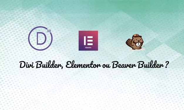 Comparatif Divi builder VS Elementor VS Beaver builder